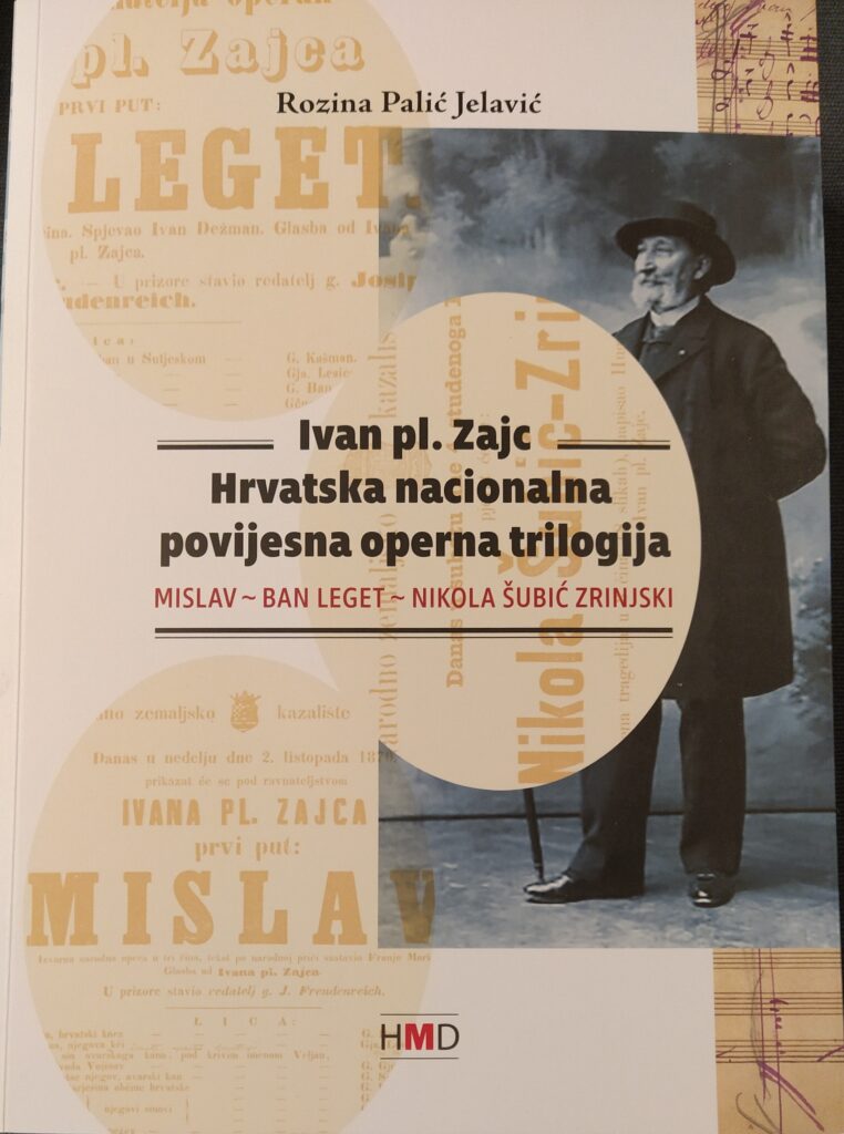 Ivan pl. Zajc. Hrvatska nacionalna povijesna operna trilogija
